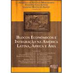 Livro - Blocos Econômicos e Integração na América Latina, África e Ásia