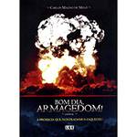 Livro - Bom Dia, Armagedom! - a Profecia que Nostradamus Esqueceu