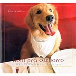 Livro - Bom Pra Cachorro - Gastronomia Canina