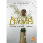 Livro - Borbulhas - Tudo Sobre Champanhe e Espumantes