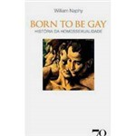 Livro - Born To Be Gay: História da Homossexualidade