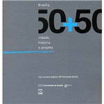 Livro - Brasília 50+50: Cidade História e Projeto