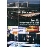 Livro - Brasília - a Metrópole em Crise - Ensaios Sobre Urbanização
