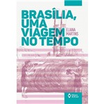 Livro - Brasília, uma Viagem no Tempo