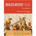 Livro - Brazilwood: The Color And The Sound