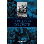 Livro - Breve História da Conquista do Oeste
