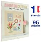 Livro Broderie Créative Le Parfum Des Fleurs