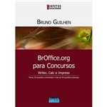 Livro - BrOffice.org para Concursos - Writer, Calc e Impress - Teoria, 50 Questões Comentadas e Mais de 50 Questões Propostas