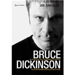 Livro - Bruce Dickinson: Altos Voos com o Iron Maiden e o Voo Solo de um dos Maiores Músicos do Heavy Metal