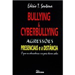 Livro - Bullying & Cyberbullying - Agressões Presenciais e a Distância - o que os Educadores e os Pais Devem Saber
