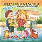 Livro Bullying na Escola Apelido por Fato Embaraçoso Piolho não Escolhe Cabeça