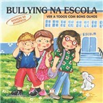 Livro Bullying na Escola Deboche da Aparência Ver a Todos com Bons Olhos