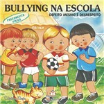 Livro Bullying na Escola Preconceito Físico Defeito Mesmo é Desrespeito