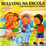 Livro - Bullying na Escola - Preconceito Religioso - Livre para Seguir Sua Crença