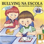 Livro Bullying na Escola Roubo de Material Meu Material Está Sumindo