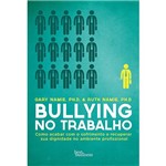 Livro - Bullying no Trabalho: Como Acabar com o Sofrimento e Recuperar Sua Dignidade no Ambiente Profissonal
