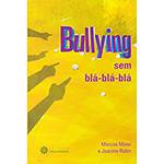 Livro - Bullying Sem Blá-Blá-Blá