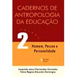 Livro - Cadernos de Antropologia da Educação - Vol. II - Homem, Pessoa e Personalidade