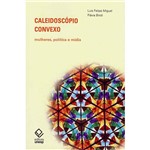 Livro - Caleidoscópio Convexo - Mulheres, Política e Mídia