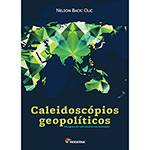 Livro - Caleidoscópios Geopolíticos: Imagens de um Mundo em Mutação