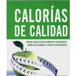 Livro - Calorias de Calidad - Tablas para Elegir Alimentos Saludables, Bajos En Calorias Y Ricos En Nutrientes