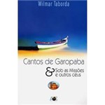 Livro - Cantos de Garopaba: Sob as Missões e Outros Céus