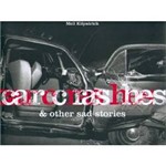 Livro - Car Crashes & Other Sad Stories