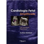 Livro - Cardiologia Fetal Simplificada: um Manual Prático