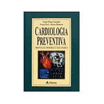 Livro - Cardiologia Preventiva: Prevenção Primária e Secundária