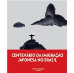 Livro - Centenário da Imigração Japonesa no Brasil