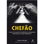 Livro - Chefão: Como um Hacker se Apoderou do Submundo Bilionário do Crime Cibernético