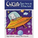 Livro - Chiclete - Super - Herói do Sistema Solar.
