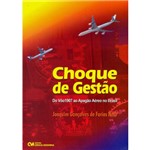 Livro - Choque de Gestão - do Vôo 1907 ao Apagão Aéreo no Brasil