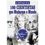 Livro - Ciência - 100 Cientistas que Mudaram o Mundo