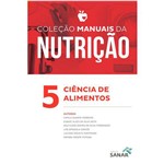 Livro Ciência dos Alimentos - Manuais em Nutrição Volume 5