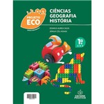 Livro - Ciências, Geografia, História - Projeto Eco - 1º Ano - Ensino Fundamental I