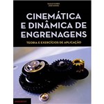 Livro - Cinemática e Dinâmica de Engrenagens: Teoria e Exercícios de Aplicação