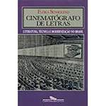 Livro - Cinematógrafo de Letras Literatura: Técnica e Modernização do Brasil
