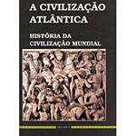 Livro - Civilização Atlântica - História da Civilização Mundial