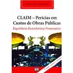 Livro - CLAIM - Perícias em Custos de Obras Públicas - Equilíbrio Econômico Financeiro