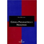 Livro - Clínica Psicanalítica e Neogênese