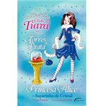 Livro - Clube da Tiara - Princesa Alice e o Sapatinho de Cristal