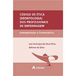 Livro - Código de Ética (Deontologia) dos Profissionais de Enfermagem - Interpretação e Comentários
