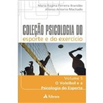 Livro - Coleção Psicologia do Esporte do Exercício Volume 5: o Voleibol e a Psicologia do Esporte