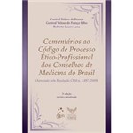 Livro - Comentários ao Código de Processo Ético-Profissional dos Conselhos de Medicina do Brasil