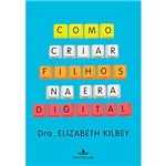 Livro - Como Criar Filhos na Era Digital