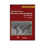 Livro - Como Derrubar as Barreiras Internacionais de Comério - Manual de Diplomacia Comercial