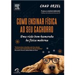 Livro - Como Ensinar Física ao Seu Cachorro - uma Visão Bem-humorada da Física Moderna