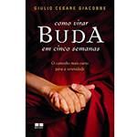 Livro - Como Virar Buda em Cinco Semanas