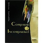 Livro - Comparar o Incomparável